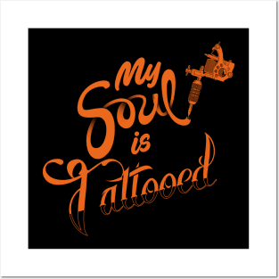 My Soul Is Tattooed Cool Gift For Tattooed Inked People Posters and Art